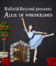 Ballet&Beyond presents Alice in Wonderland